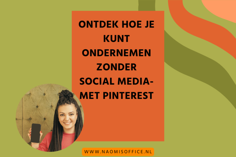 Tekst Ontdek hoe je kunt ondernemen zonder social media met pinterest met foto van een vrouw met mobiel in haar hand